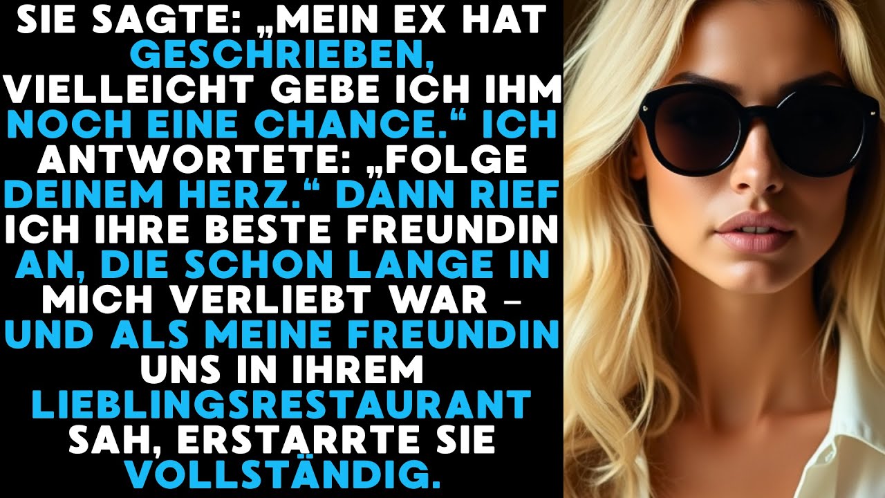 Ex Schrieb Ihr Wieder, Sie Dachte An Rückkehr – Ich Sagte Nur: Folge Deinem Herz.