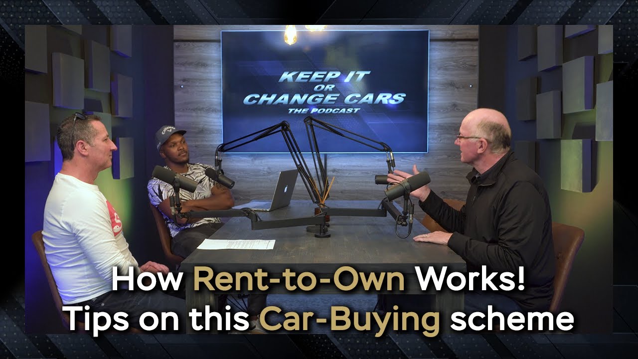 E19 | Keep It or CHANGECARS | Rent-to-Own - Pros & Cons