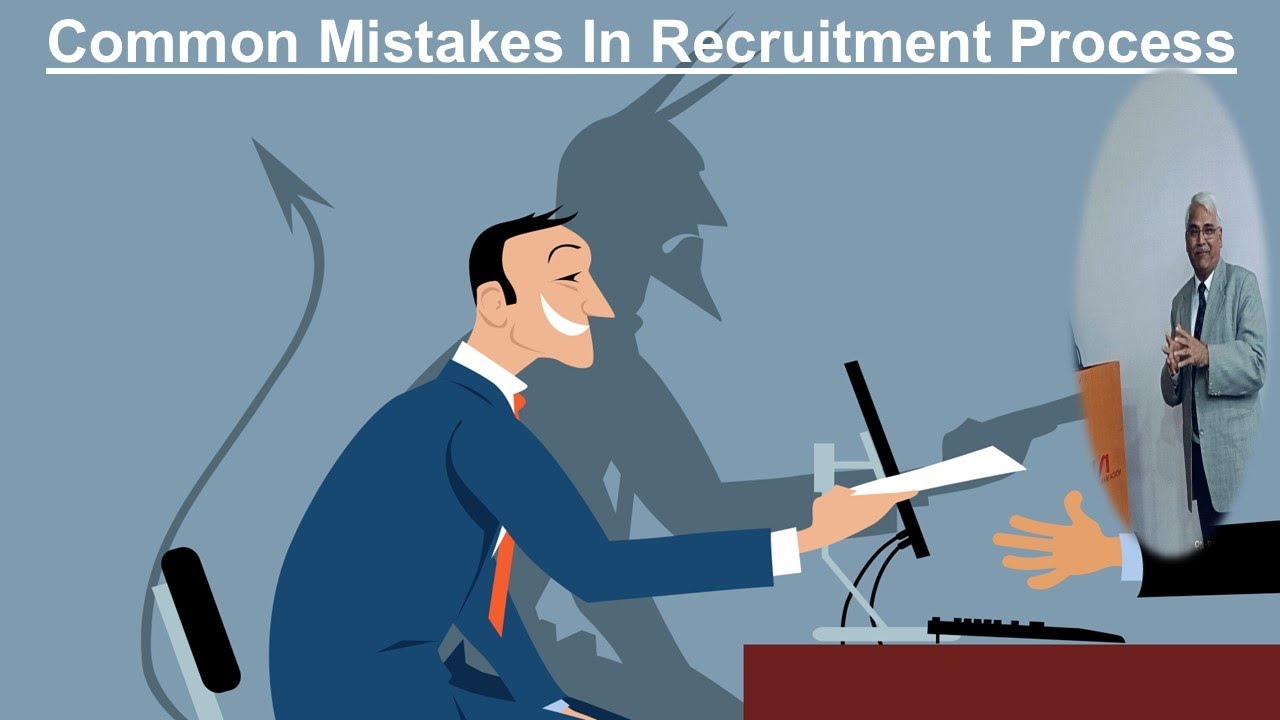 Common Mistakes In Recruitment Process
