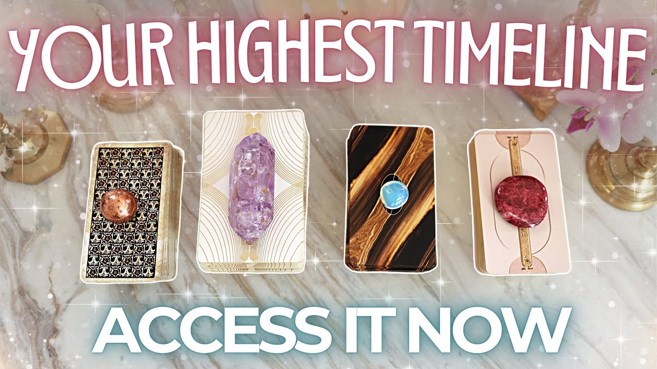 Quantum Leap To Your Highest Timeline • PICK A CARD •