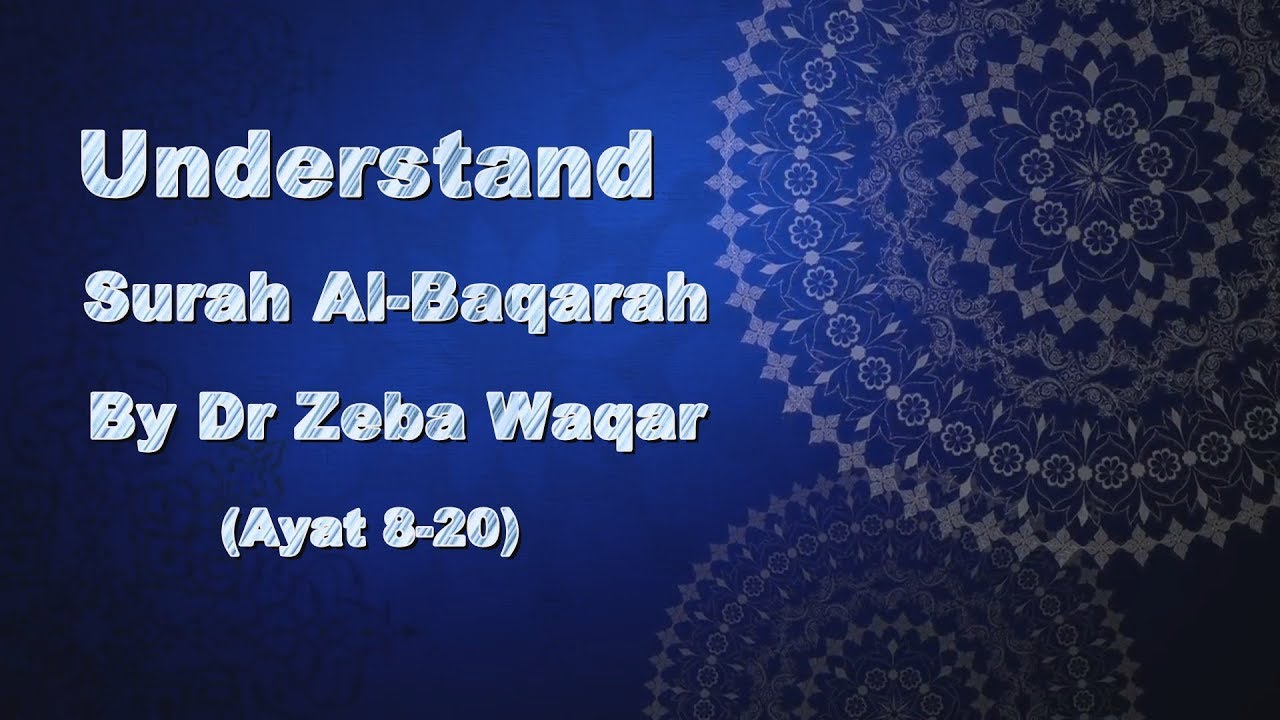 2) Surah Al Baqarah (AYAT 8-20)LEC-2 By Dr Zeba Waqar (Tafseer)