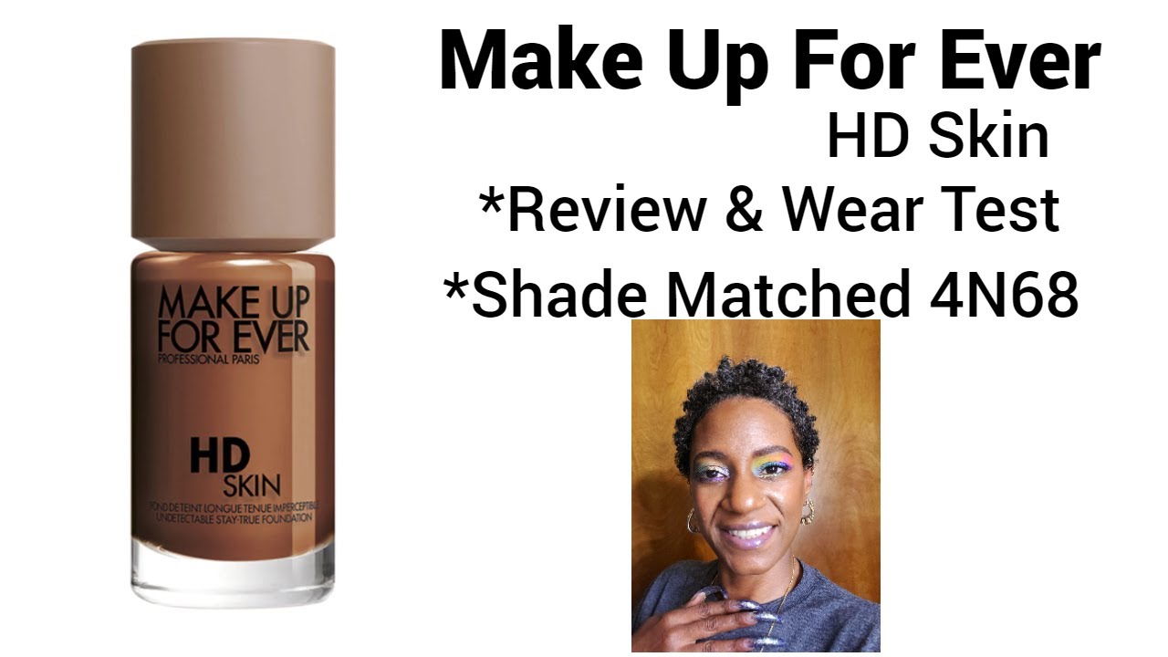 Makeup Forever HD Skin Foundation| Review/Wear Test Shade 4N68| by NajowionNicole
