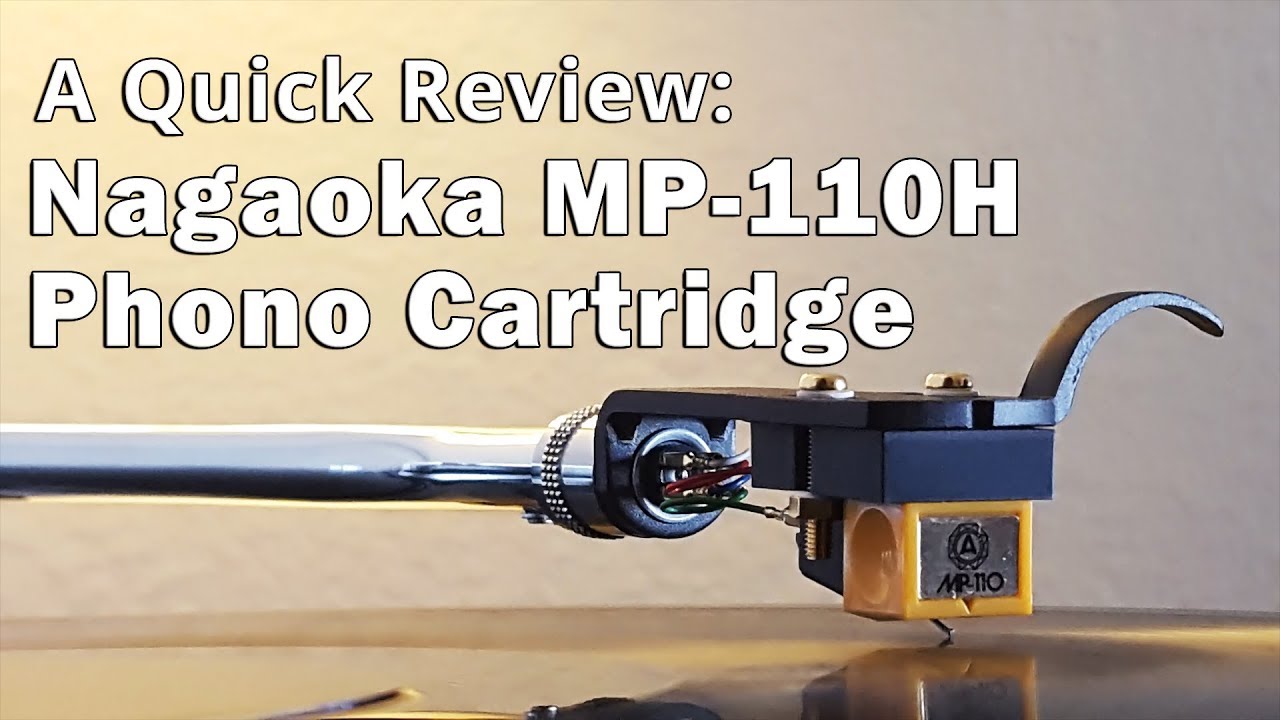 A Quick Review: Nagaoka MP-110H Phono Cartridge