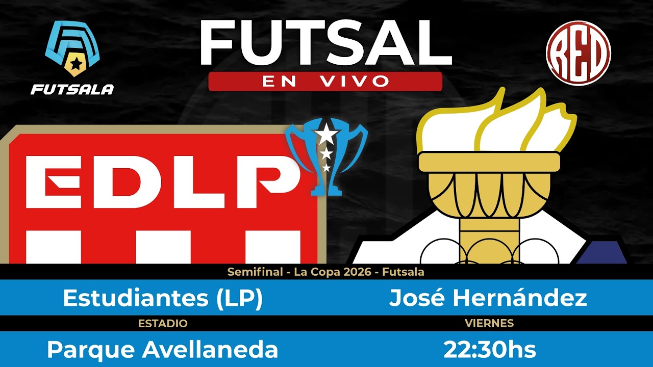 🔴 Estudiantes (LP) vs Jos&eacute; Hern&aacute;ndez - Semifinal - La Copa - Futsala 2026