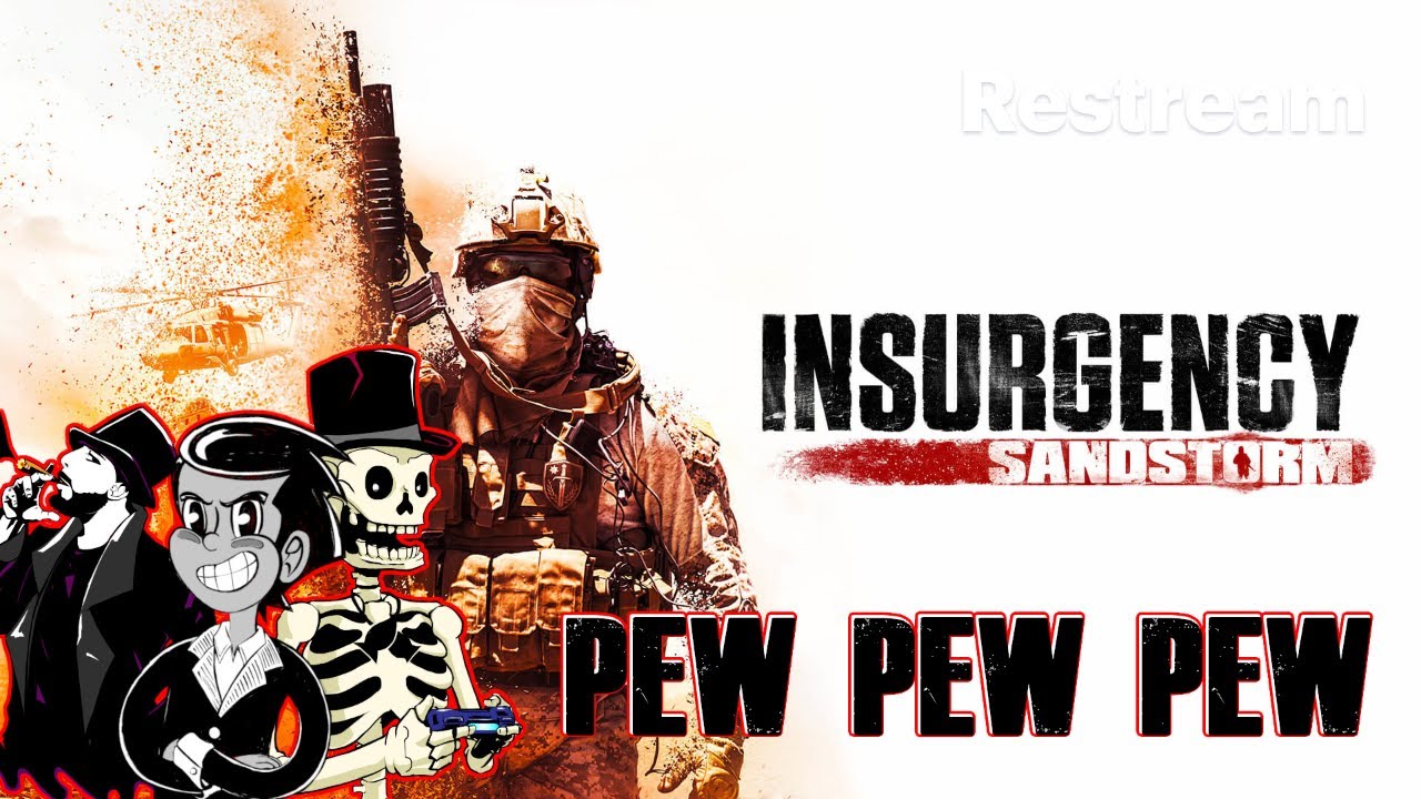 PEW PEW PEW - Insurgency: Sandstorm