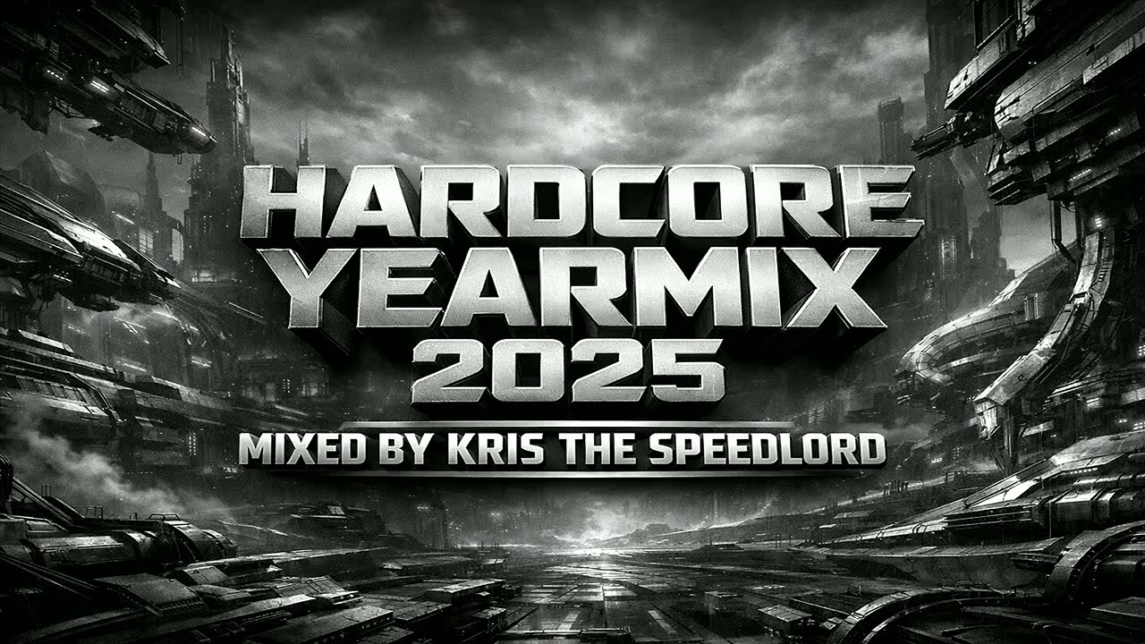 Hardcore Yearmix 2025 mixed by Kris the Speedlord