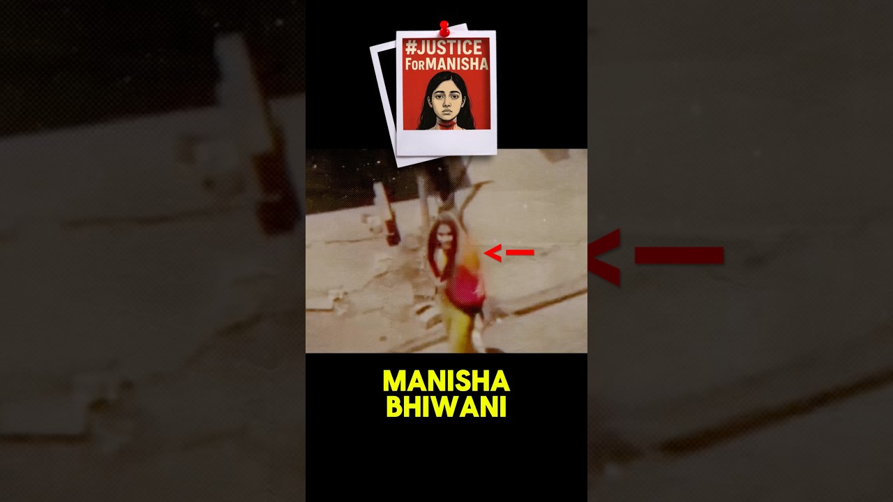 Manisha Bhiwani Case Story | #justiceformanisha