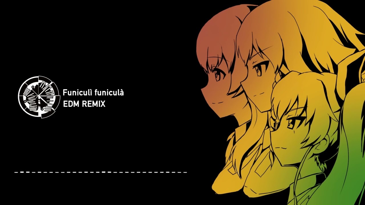 【Girls und Panzer】Funiculi Funicula EDM Remix【ガールズ&パンツァー】
