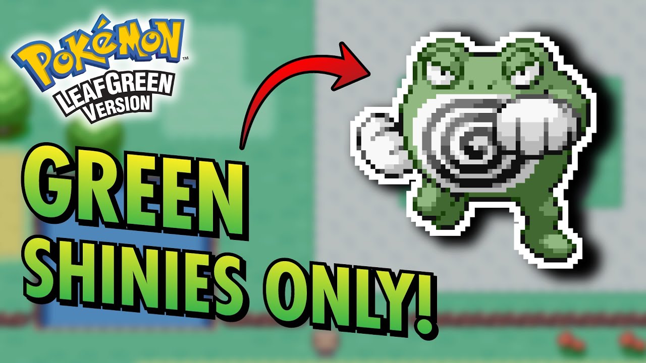 Beating Pokemon Leaf Green Using ONLY GREEN SHINIES!! | Shiny Poliwrath