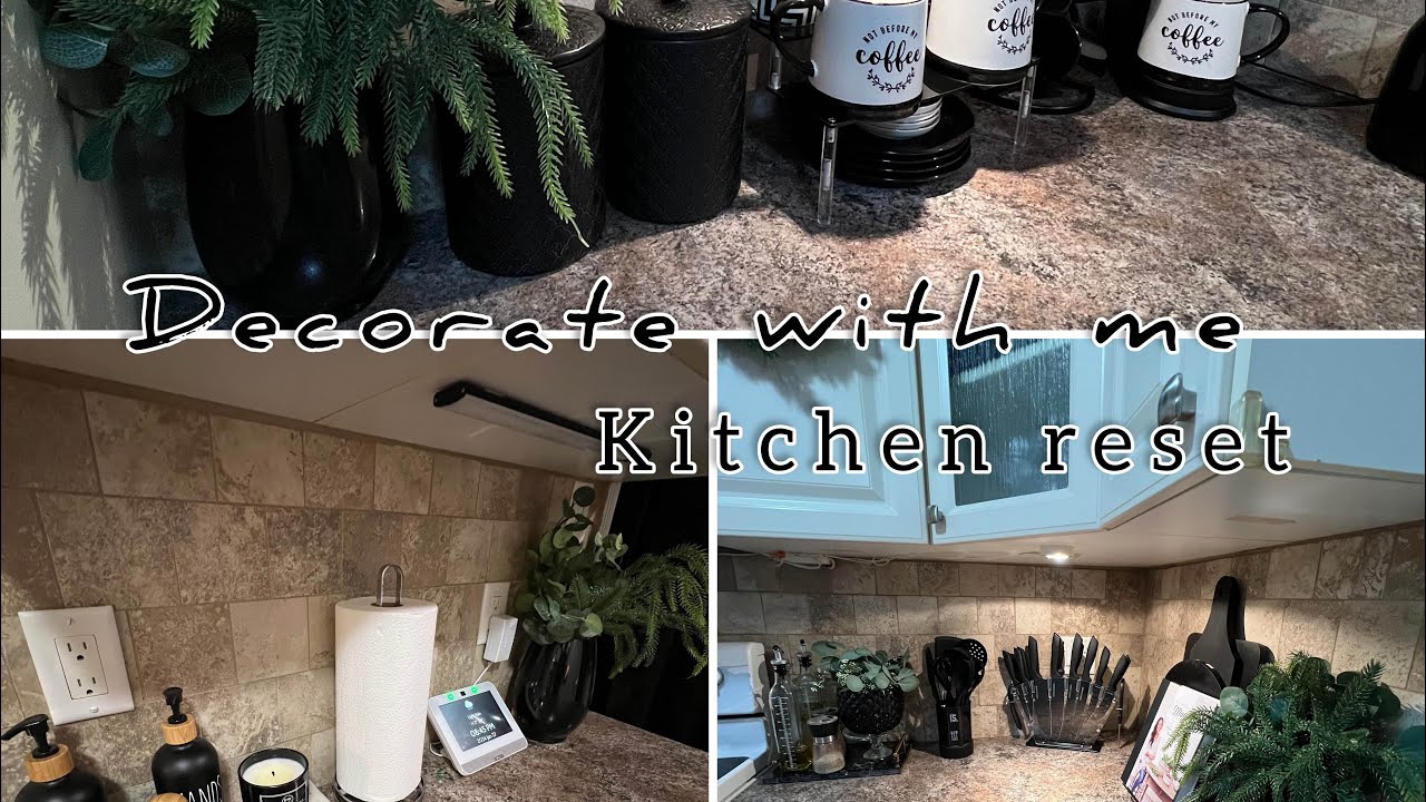 KITCHEN RESET/ DECORATE WITH ME/ WINTER DECORATING IDEAS
