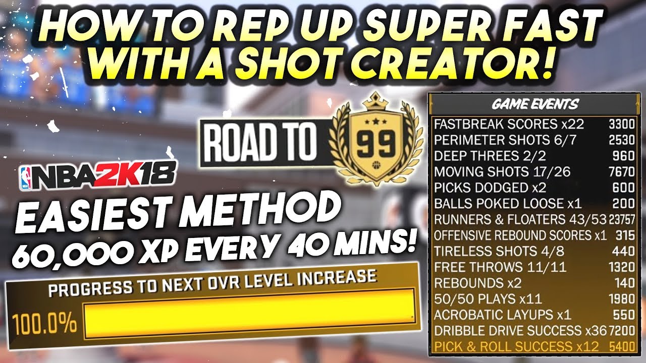 HOW TO REP UP SUPER FAST WITH A SHOT CREATOR in NBA2K18! EASY 60K XP IN 40 MINUTES MyCAREER METHOD!