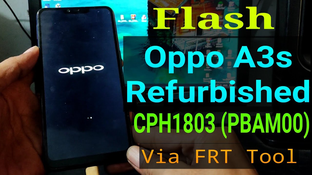 Flash Oppo A3s refurbished || Flash Oppo A3s (CPH1803) PBAM00 refurbished  Via FRT Tool