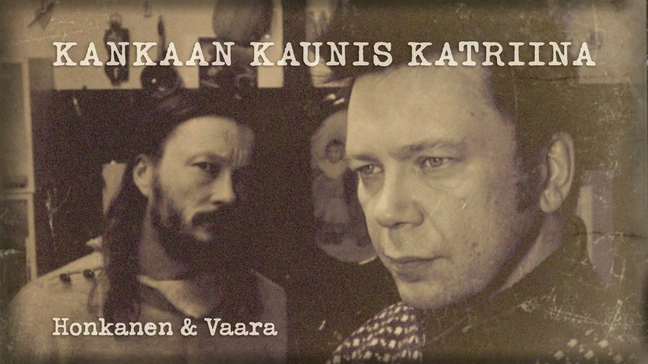 Kankaan kaunis Katriina - Honkanen & Vaara