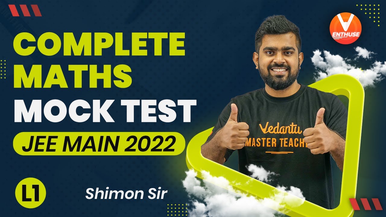 JEE Main 2022👉Full Syllabus Math Mock Test 🔥L- 1 | JEE Maths | Shimon Sir | V JEE Enthuse English
