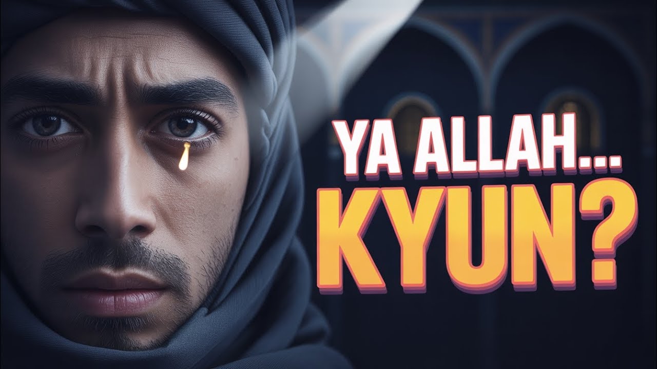Ya Allah Kyun?” Jab Zindagi Had Se Zyada Dard De | Powerful Islamic Reminder