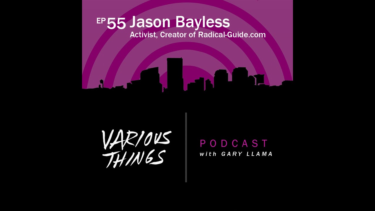 Jason Bayless: Activist, Creator of Radical-Guide.com