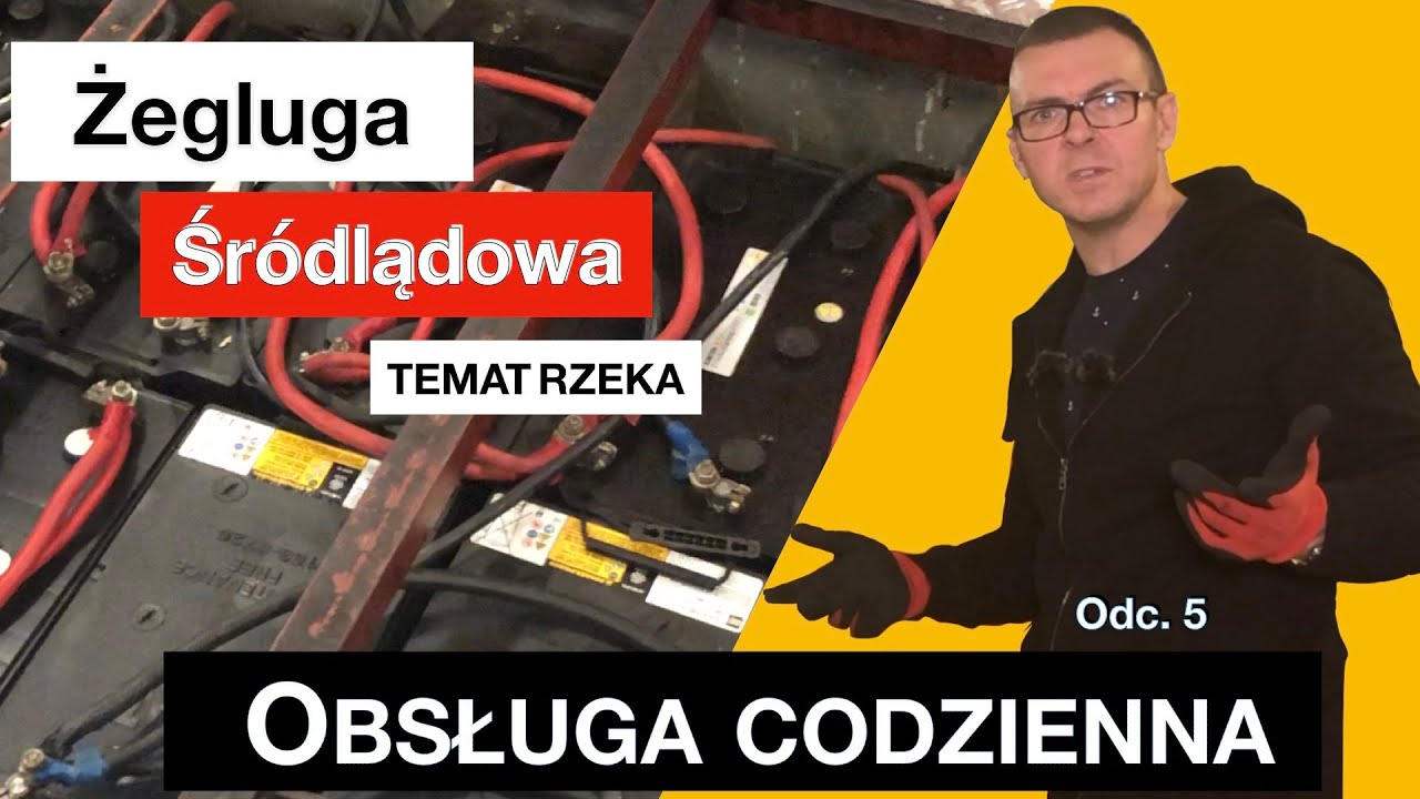 Żegluga Śródlądowa - Temat Rzeka Odc. 5  Obsługa Codzienna