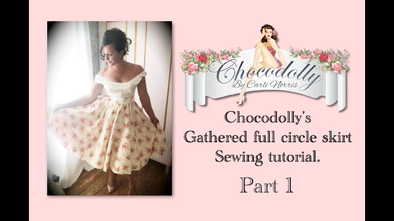 CARLI NORRIS - CHOCODOLLY GATHERED FULL CIRCLE SKIRT PART 1