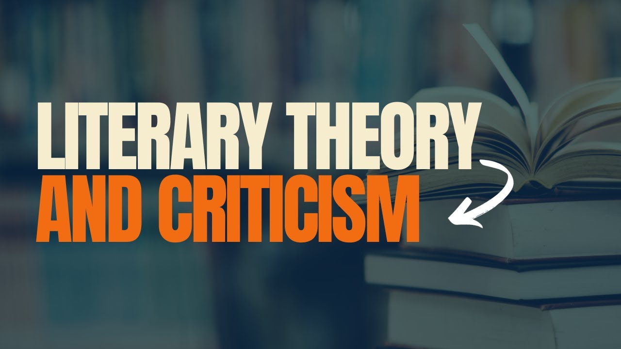 Literary Theory and Criticism | Exploring the Foundations of Criticism