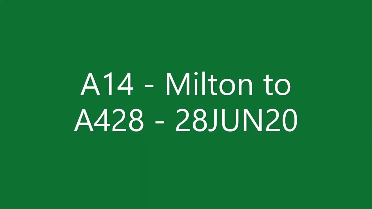 A14   Milton to A428   28JUN20