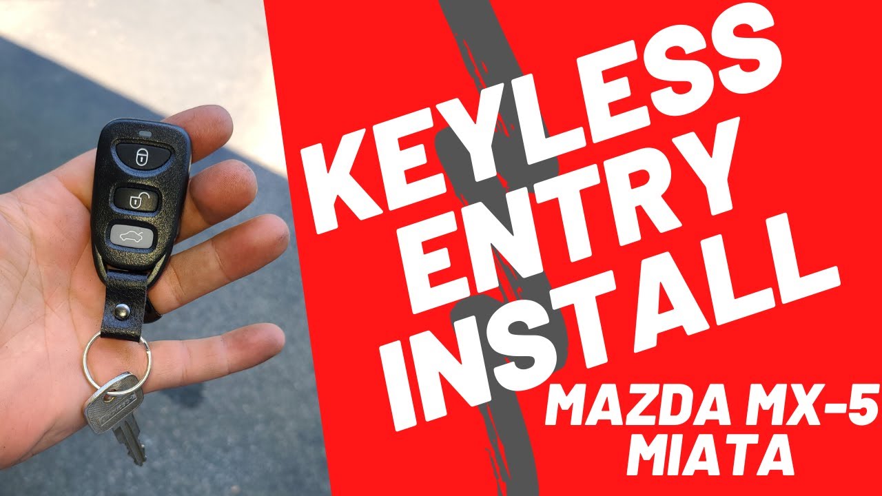 Installing Keyless Entry in Your Mazda MX-5 Miata