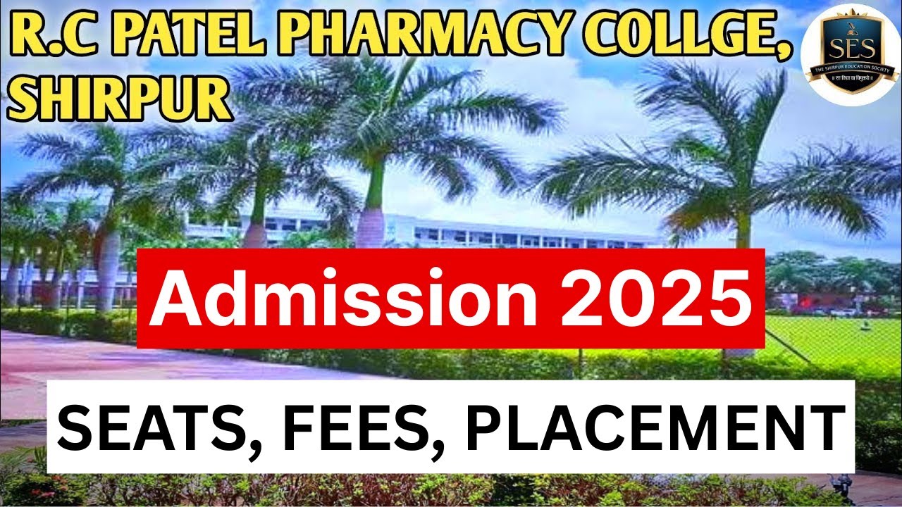 RC Patel Institute of Pharmacy Admission 2025 | RC Patel Pharmacy College Shirpur | MPharm Cap Round