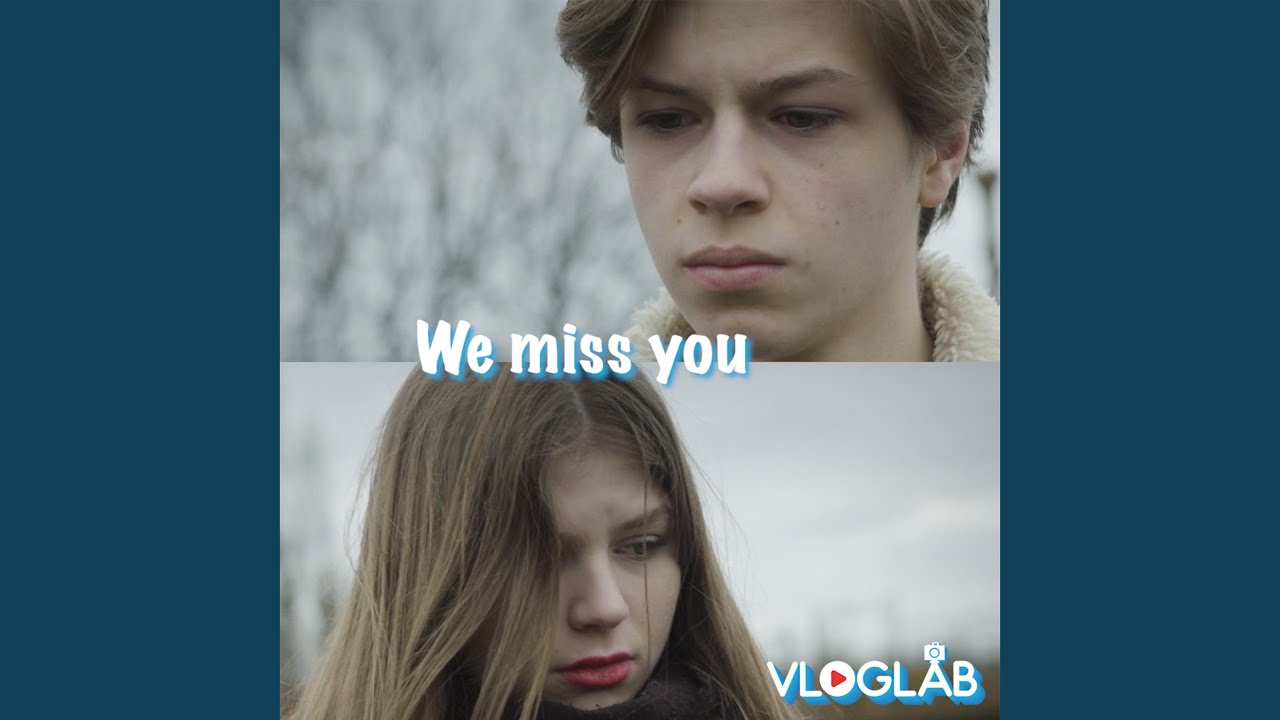 We Miss You