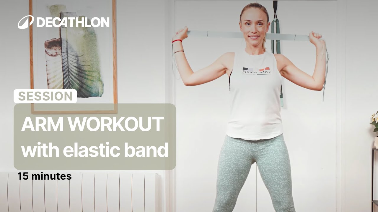 SESSION - Arm workout with elastic band: 15 minutes 💪 | Decathlon