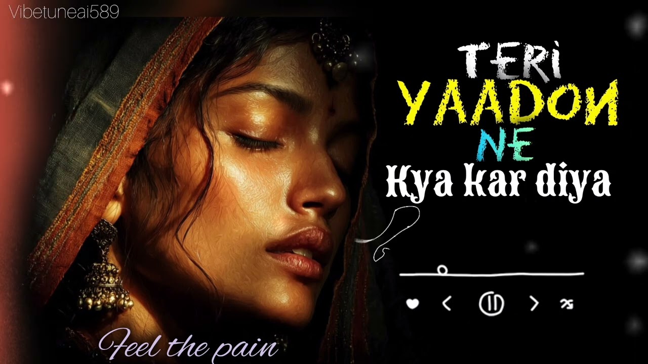 Teri Yaadon Ne Kya Kar Diya 💔 | Emotional Lofi Song | OFFICIAL MUSIC | vibetuneai589
