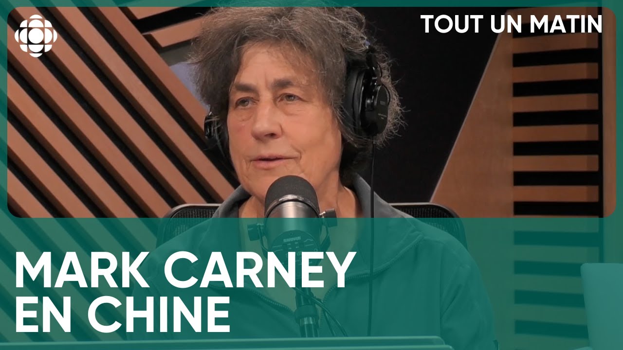 Chantal Hébert : Mark Carney se rendra en Chine | Tout un matin