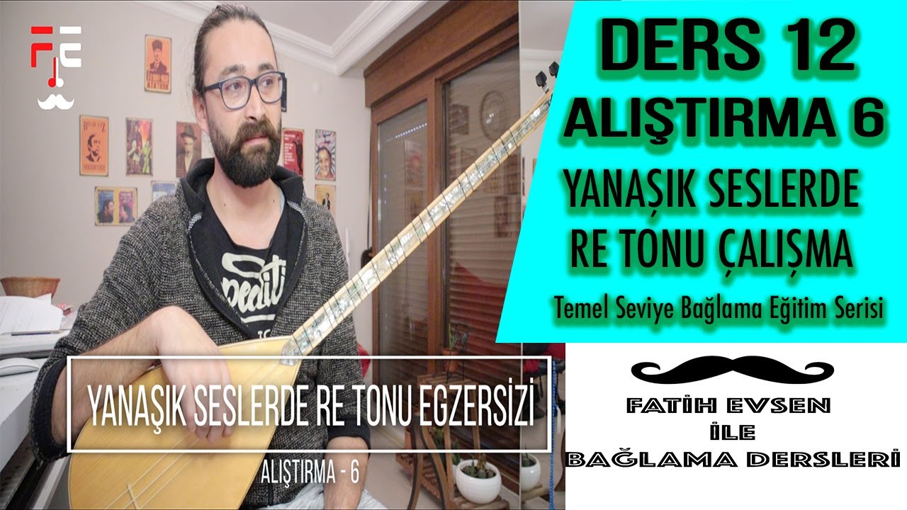DERS 12- ALIŞTIRMA - 6 | (Fatih Evsen ile Bağlama Dersleri)