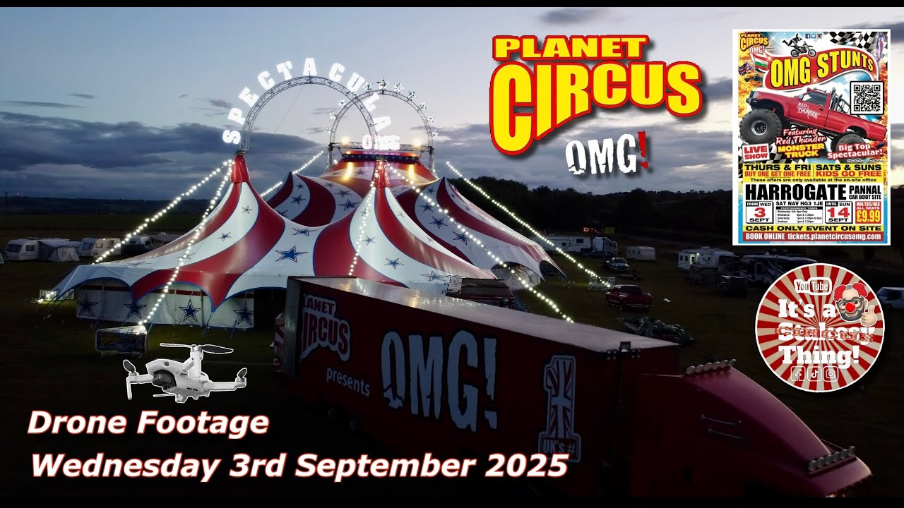 Planet Circus OMG! Big Top Drone Footage, Harrogate Wednesday 3rd September 2025