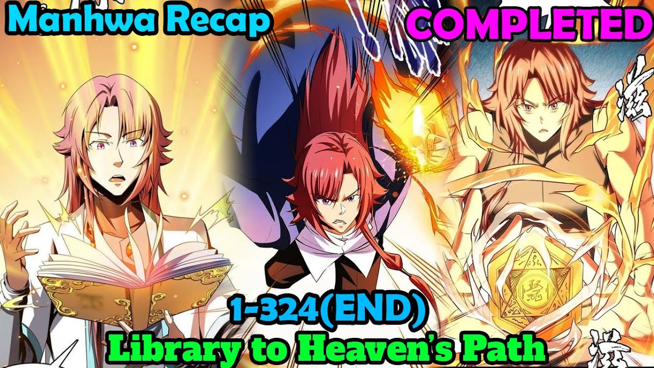 END 33H | Library to Heaven’s Path 1-324 | Manhwa Recap | Manhwa Hot | Manhwa end