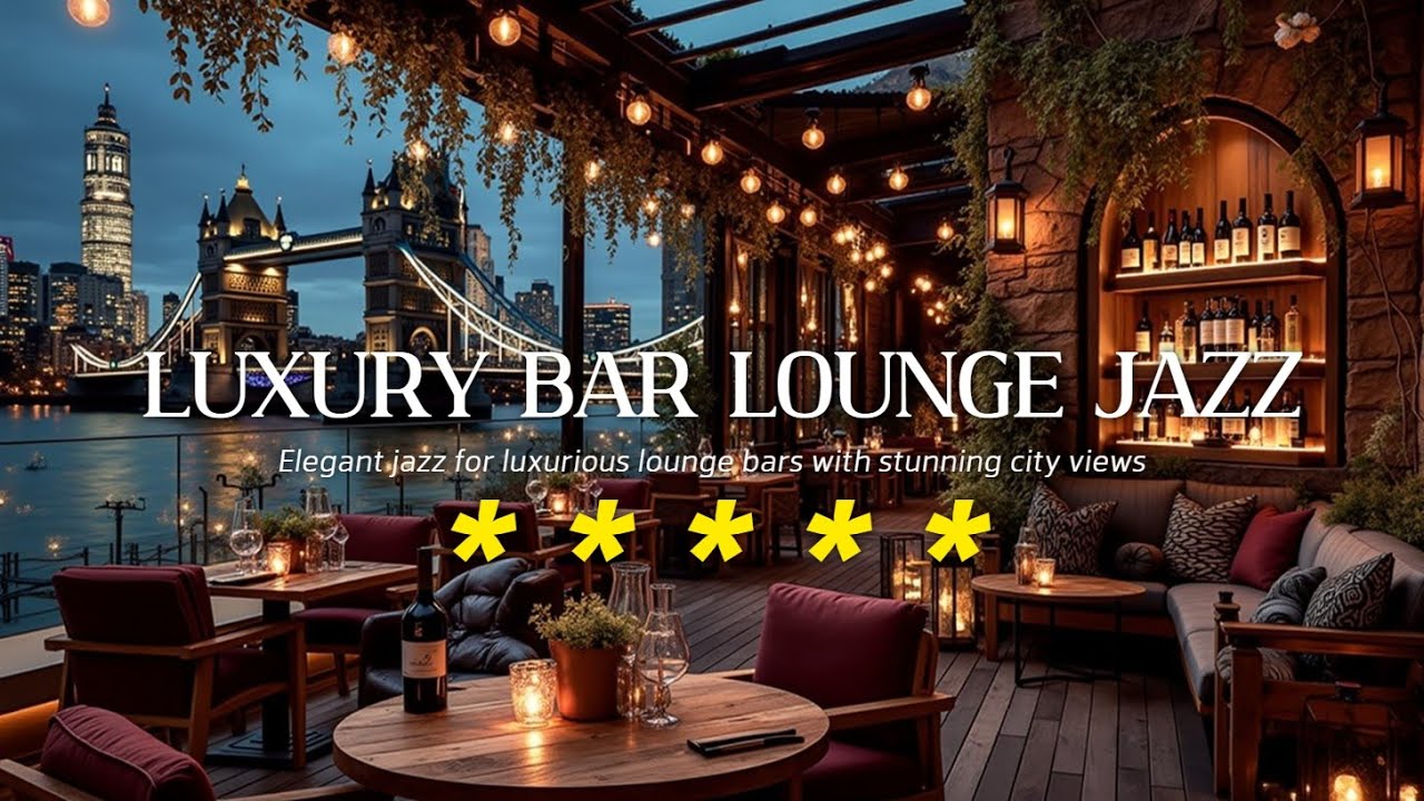 London Rooftop Jazz - Elegant Bar Music with City Night Views | Sophisticated Lounge Atmosphere