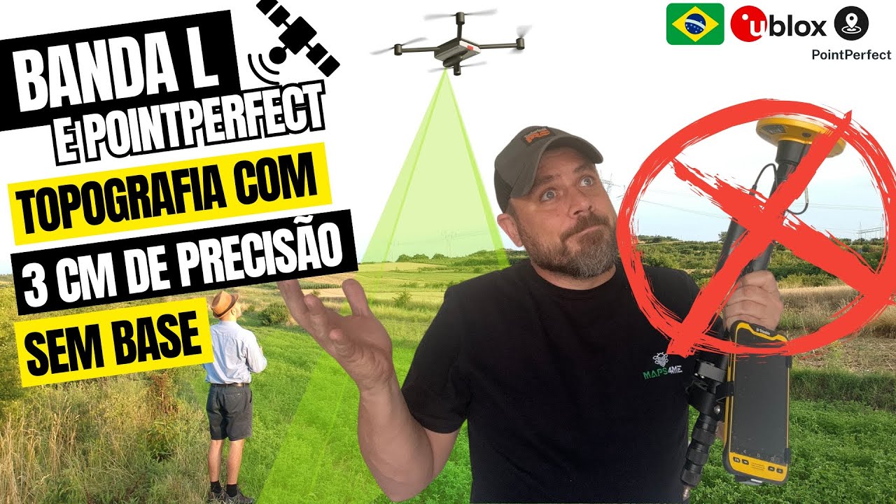 BANDA L e POINTPERFECT no BRASIL Topografia e Mapeamentos com 3cm de PRECISÃO SEM BASE