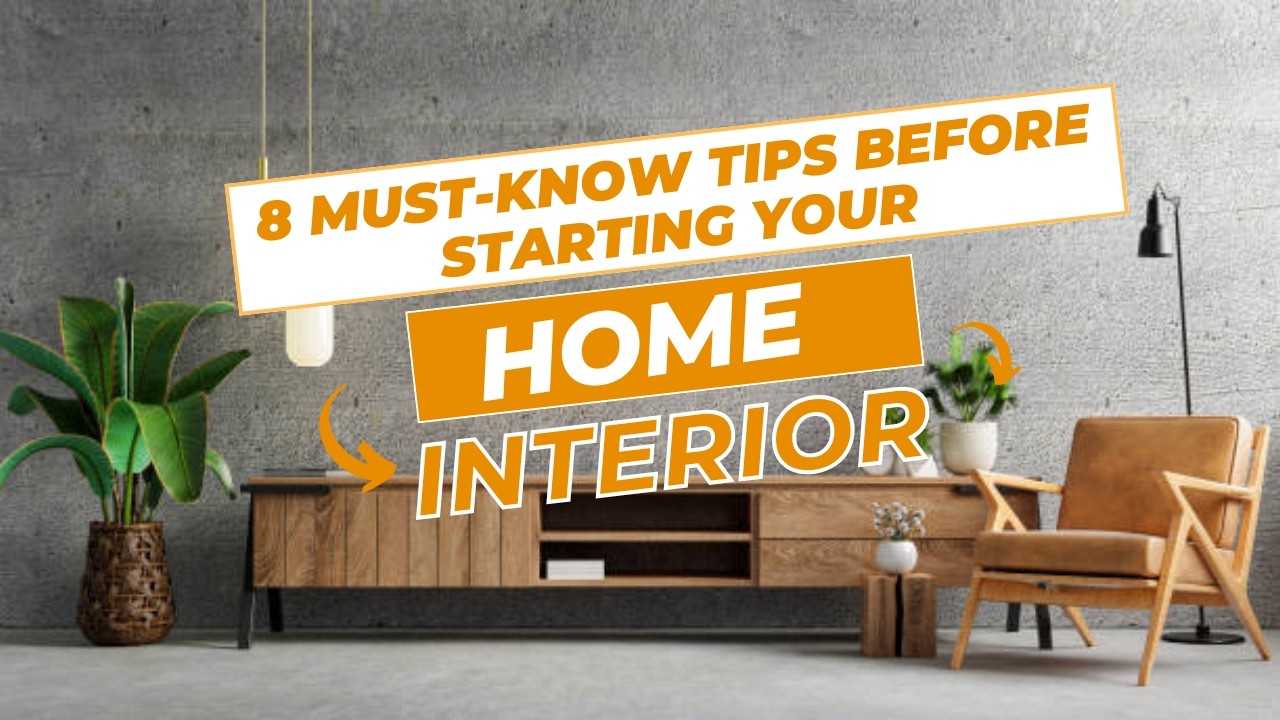 👉8 MUST KNOW THINGS BEFORE STARTING YOUR HOME INTERIOR🏠✨