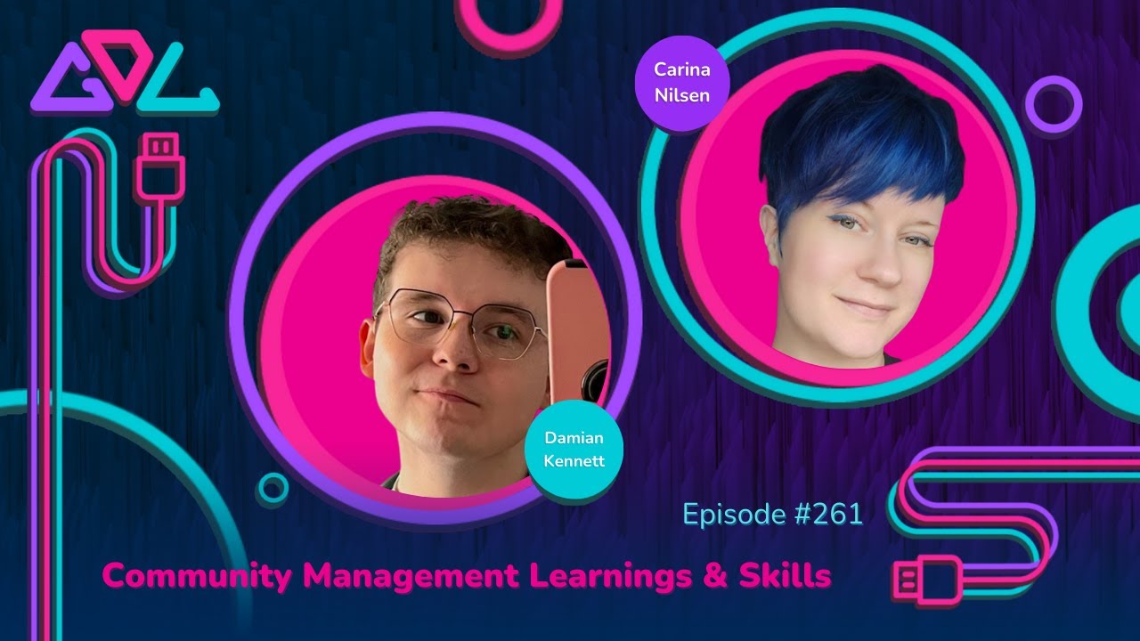 Community Management Learnings & Skills - #261 - Game Dev Local Podcast