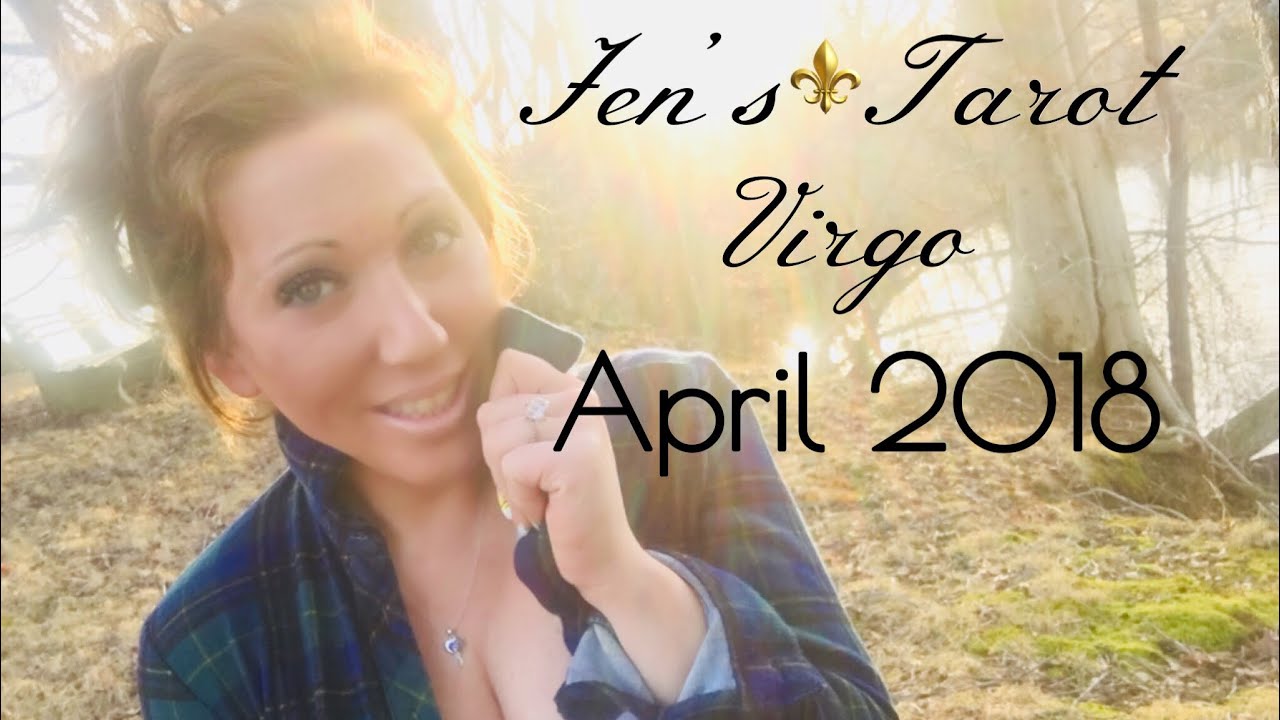 Virgo April 2018- NEWS COMES OUT!