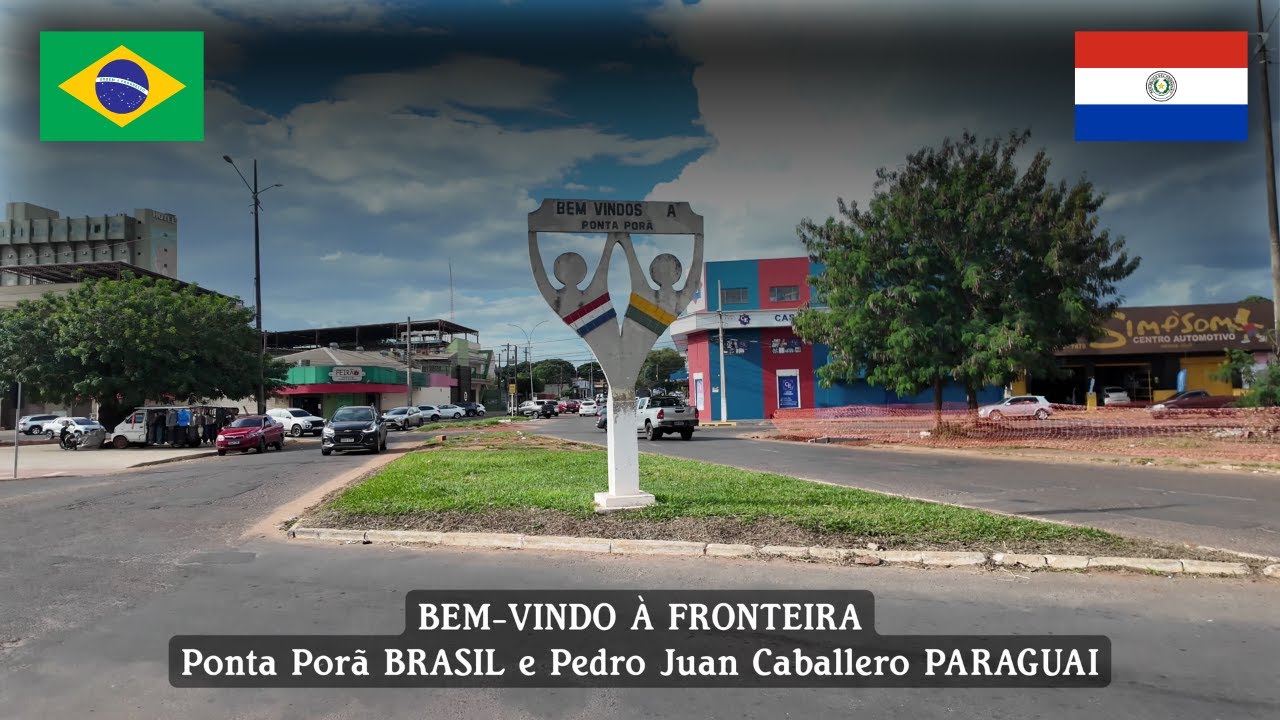 FRONTEIRA Ponta Porã  BRASIL e Pedro Juan Caballero PARAGUAI