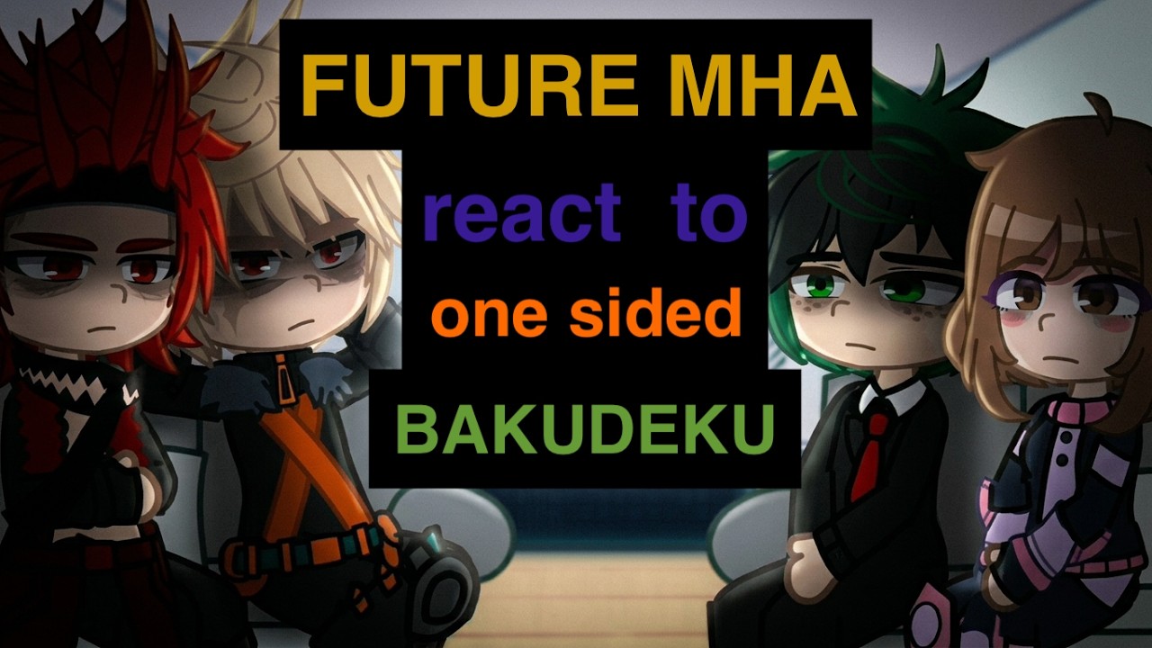 Будущая реакция mha на односторонний бакудеку | смотреть на скорости 2.0 | izuocha
