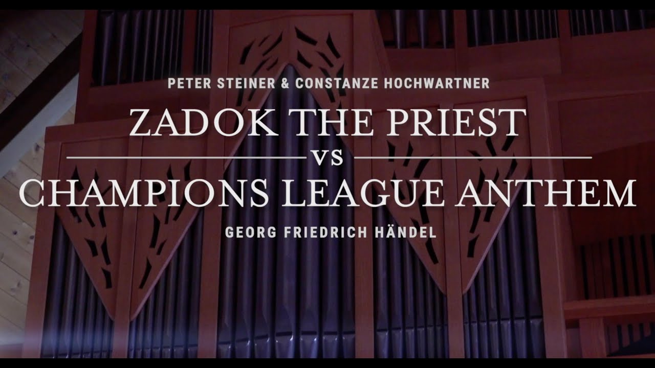 Zadok the Priest vs. Champions League Anthem (HÄNDEL) - Constanze Hochwartner & Peter Steiner