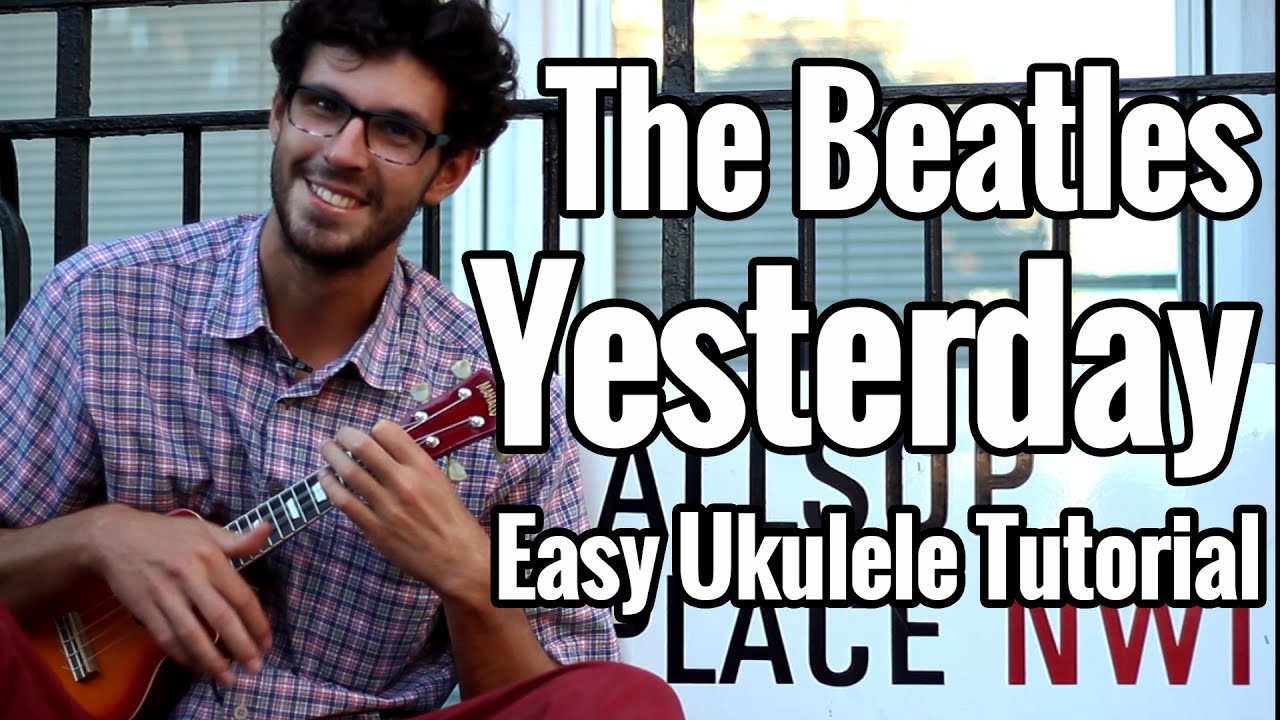 Yesterday - Ukulele Tutorial - The Beatles Easy Ukulele Lesson