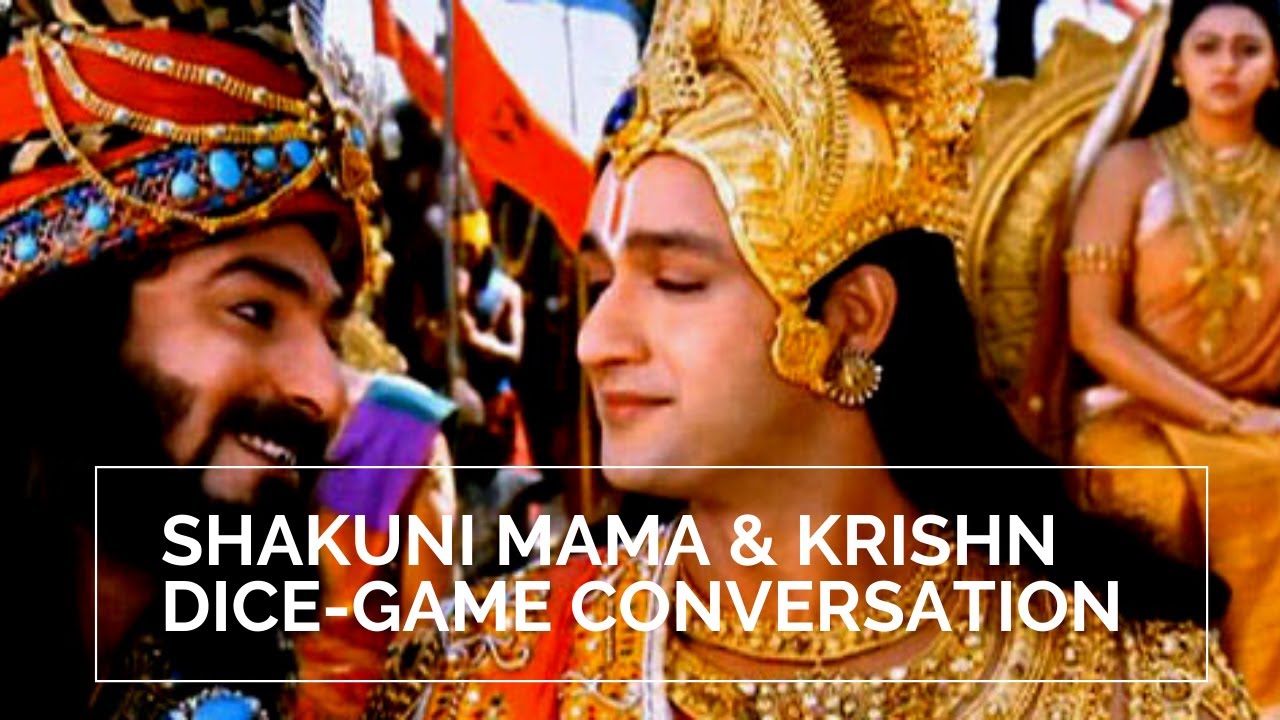 Mahabharat - Krishna & shakuni Dice Game - कृष्ण और शकुनि - पासे महाभारत -life changing conversation