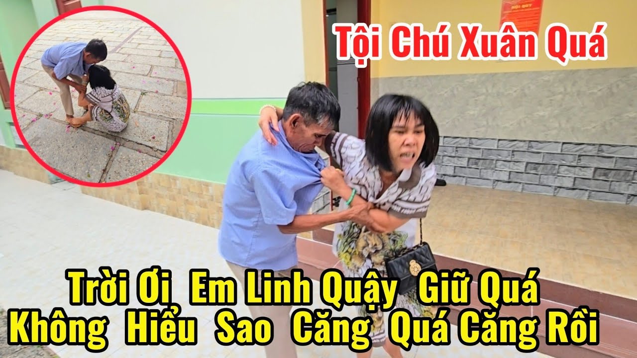 Trời Ơi Em Linh Quậy Thấy TỘI Chú Xuân Quá Không  Hiểu Sao Lại Căng Hơn Trước Nữa 