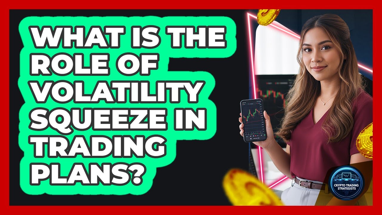 What Is The Role Of Volatility Squeeze In Trading Plans?