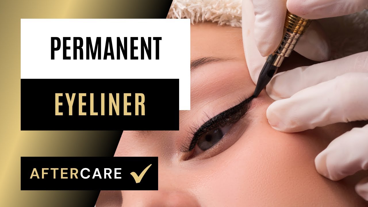 Aftercare for Semi-Permanent Eyeliner for Optimal Results