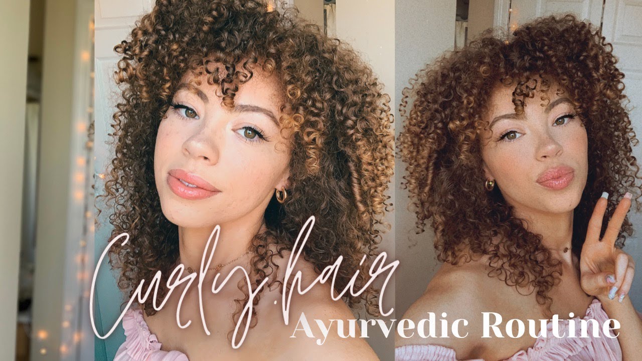 AYURVEDIC CURLY HAIR ROUTINE