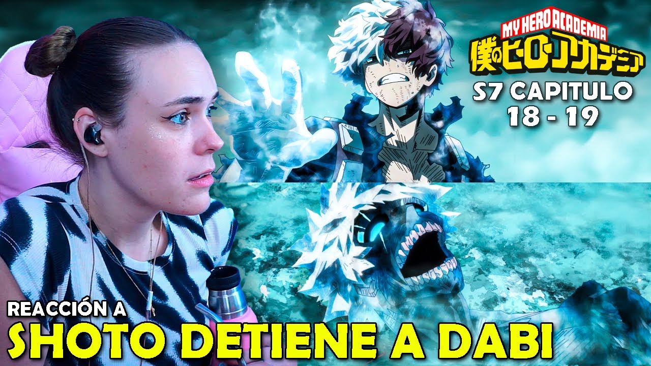 SHOTO DETIENE A DABI 🤯 | REACCIÓN A BOKU NO HERO TEMPORADA 7 ( 18 - 19)
