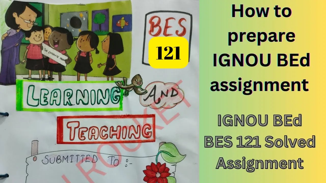 IGNOU BEd First Year 2022 Batch Solved Assignment | IGNOU BEd BES 121 Solved Assignment | IGNOU BEd