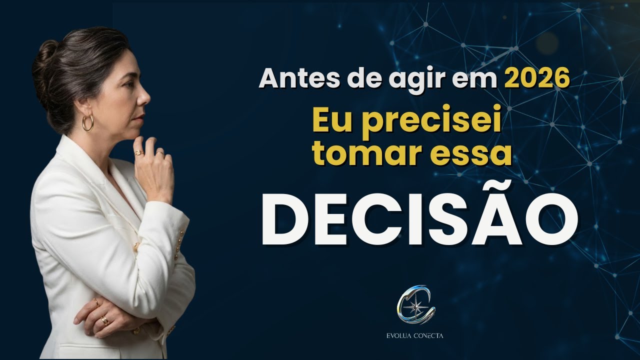 Antes de agir em 2026, eu precisei tomar essa decisão